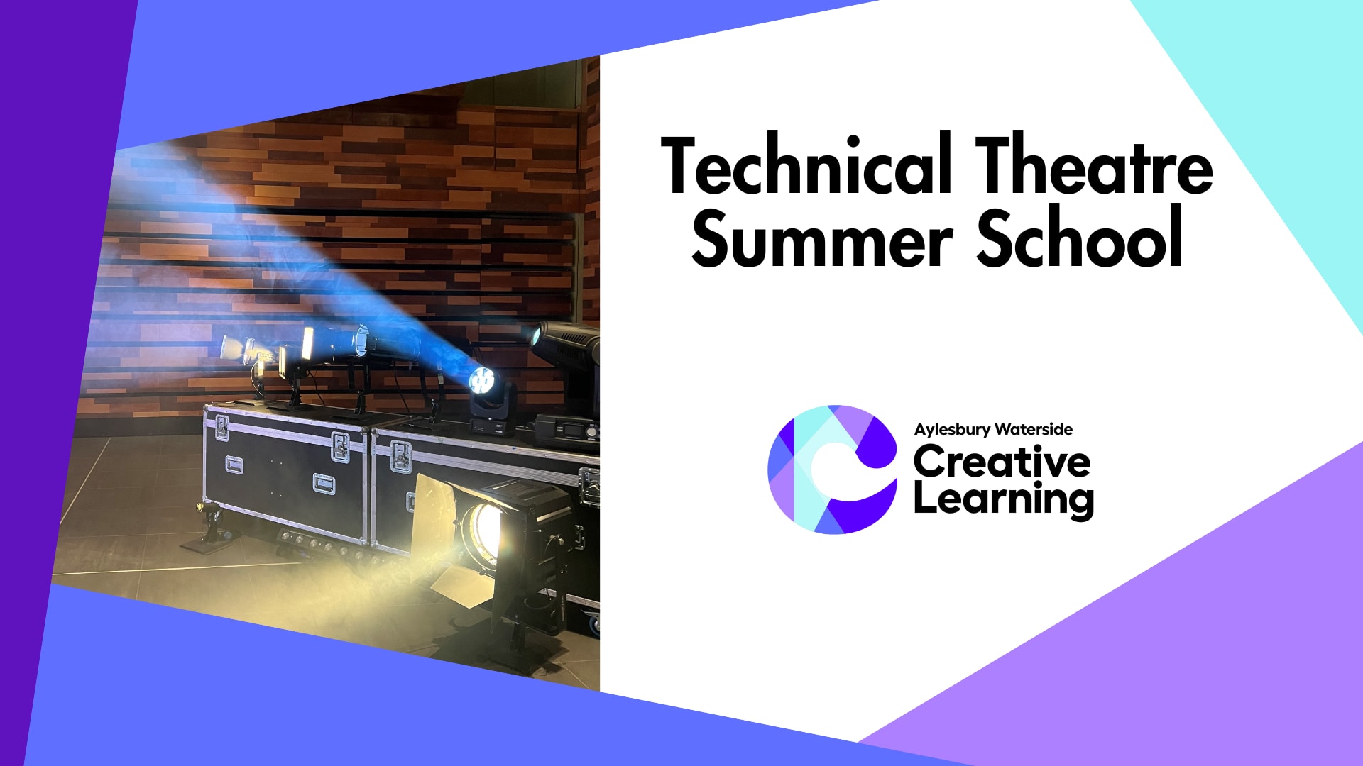 Technical Theatre Summer School Tickets Aylesbury Waterside Theatre